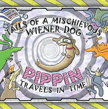 portada Tails of a Mischievous Wiener Dog: Pippin Travels in Time