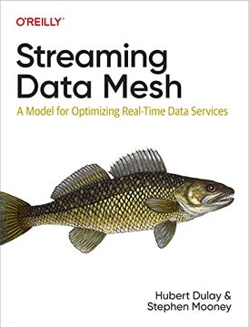 portada Streaming Data Mesh: A Model for Optimizing Real-Time Data Services (en Inglés)