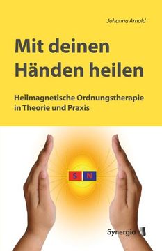 portada Mit deinen Händen heilen: Heilmagnetische Ordnungstherapie in Theorie und Praxis (en Alemán)
