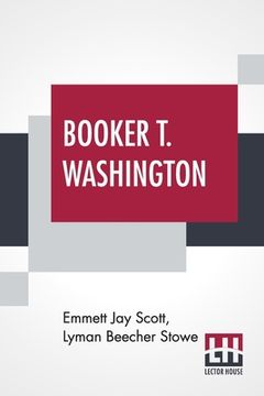 portada Booker T. Washington: Builder Of A Civilization With A Preface By Theodore Roosevelt