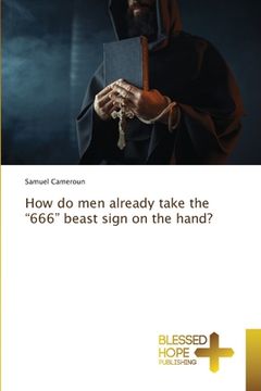 portada How do men already take the "666" beast sign on the hand? (en Inglés)