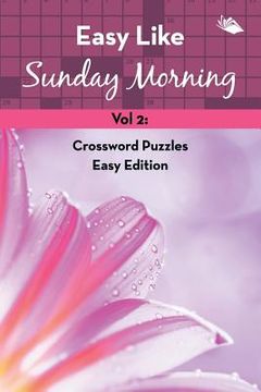 portada Easy Like Sunday Morning Vol 2: Crossword Puzzles Easy Edition (en Inglés)