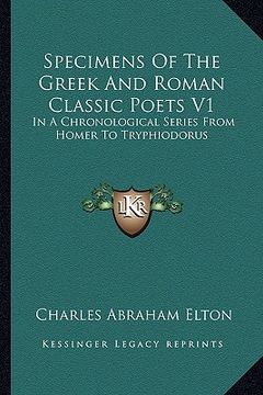 portada specimens of the greek and roman classic poets v1: in a chronological series from homer to tryphiodorus