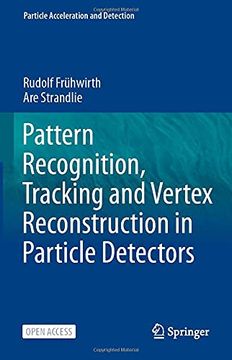 portada Pattern Recognition, Tracking and Vertex Reconstruction in Particle Detectors (Particle Acceleration and Detection) (in English)