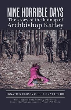 portada Nine Horrible Days the Story of the Kidnap of Archbishop Kattey (en Inglés)