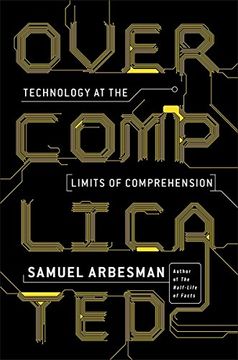 portada Overcomplicated: Technology at the Limits of Comprehension 