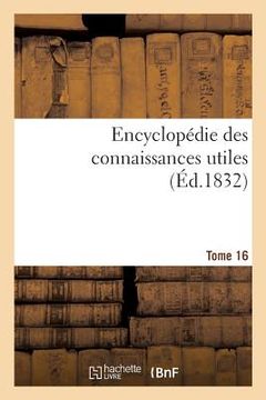 portada Encyclopédie Des Connaissances Utiles. Tome 16 (en Francés)