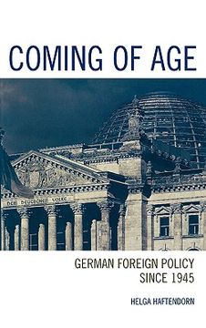 portada coming of age: german foreign policy since 1945 (en Inglés)