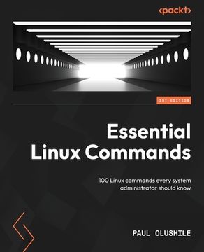 portada Essential Linux Commands: 100 Linux commands every system administrator should know (en Inglés)