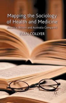 portada Mapping the Sociology of Health and Medicine: America, Britain and Australia Compared (en Inglés)