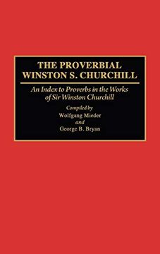 portada The Proverbial Winston s. Churchill: An Index to Proverbs in the Works of sir Winston Churchill (en Inglés)