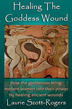 portada Healing the Goddess Wound (en Inglés)