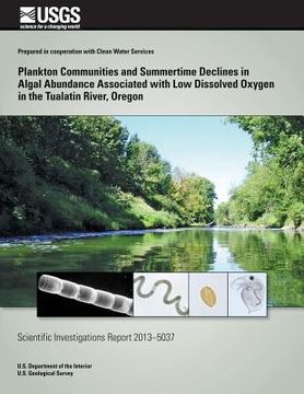 portada Plankton Communities and Summertime Declines in Algal Abundance Associated with Low Dissolved Oxygen in the Tualatin River, Oregon (en Inglés)