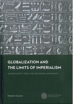 portada Globalization and the Limits of Imperialism: Ancient Egypt, Syria, and the Amarna Diplomacy (en Inglés)