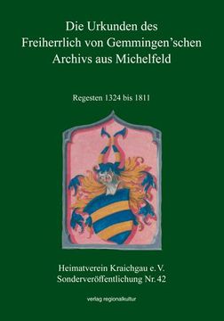 portada Die Urkunden des Freiherrlich von Gemmingen'schen Archivs aus Michelfeld (en Alemán)