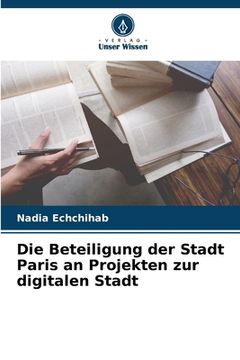 portada Die Beteiligung der Stadt Paris an Projekten zur digitalen Stadt (in German)