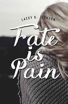 portada Fate is Pain: Fate is such a funny thing. Indeed funny and wicked. (en Inglés)