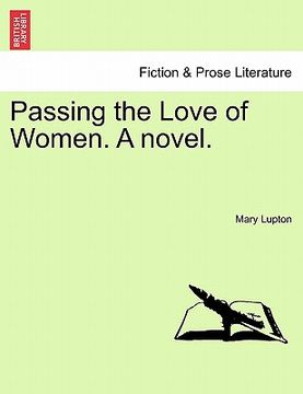 portada passing the love of women. a novel. (in English)