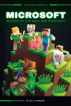 portada Microsoft: Makers of the Xbox and Minecraft: Makers of the Xbox and Minecraft (en Inglés)