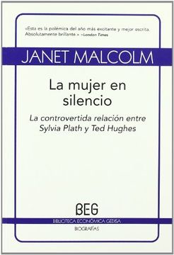 portada La Mujer en Silencio: La Controvertida Relación Entre Sylvia Plath y ted Hughes (Beg- Biblioteca Económica Gedisa) (in Spanish)