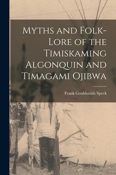 portada Myths and Folk-lore of the Timiskaming Algonquin and Timagami Ojibwa (in English)