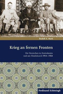 portada Krieg an Fernen Fronten: Die Deutschen in Zentralasien Und Am Hindukusch 1914-1924 (en Alemán)
