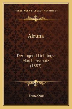 portada Alruna: Der Jugend Lieblings-Marchenschatz (1883) (in German)