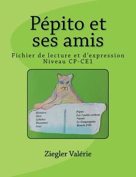 portada Pépito et ses amis: Fichier de lecture et d'expression ( niveau CP6CE1) (en Francés)