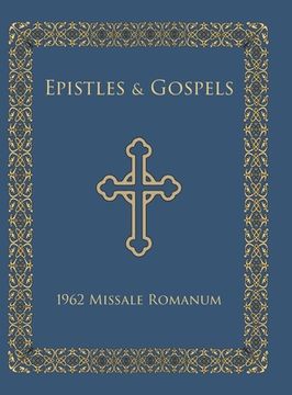 portada Epistles and Gospels: Epistles and Gospels in English for Pulpit Use, 1962 Missale Romanum