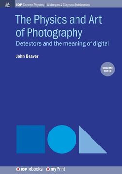 portada The Physics and Art of Photography, Volume 3: Detectors and the meaning of digital