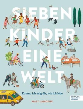portada Sieben Kinder - Eine Welt: Komm, ich Zeig Dir, wie ich Lebe (en Alemán)