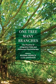 portada One Tree, Many Branches: The Practice of Integrative Child and Adolescent Psychotherapy (en Inglés)