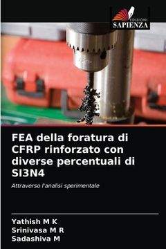 portada FEA della foratura di CFRP rinforzato con diverse percentuali di SI3N4 (en Italiano)