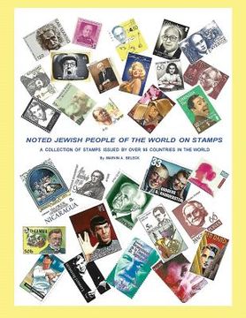 portada "Noted Jewish People of the World On Stamps": A Collection of Stamps Issued By Over 95 Countries in the World (in English)