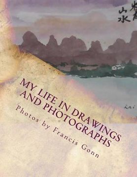 portada My Life in Drawings and Photographs (en Inglés)