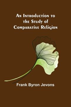 portada An Introduction to the Study of Comparative Religion (in English)