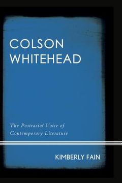portada Colson Whitehead: The Postracial Voice of Contemporary Literature (en Inglés)