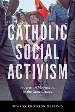 portada Catholic Social Activism: Progressive Movements in the United States (en Inglés)