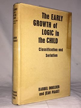portada The Early Growth of Logic in the Child: Classification and Seriation (in English)