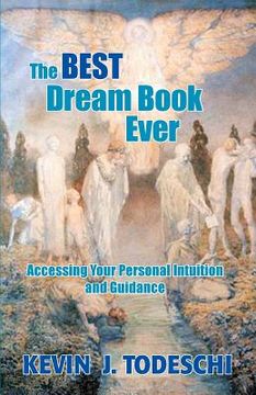 portada The Best Dream Book Ever: Accessing Your Personal Intuition and Guidance (en Inglés)