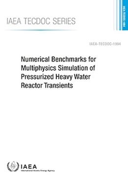 portada Numerical Benchmarks for Multiphysics Simulation of Pressurized Heavy Water Reactor Transients (in English)