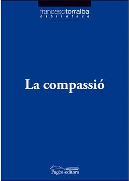 portada La compassió (Biblioteca Francesc Torralba) (in Catalá)