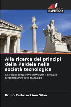 portada Alla ricerca dei principi della Paideia nella società tecnologica (en Italiano)