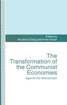 portada The Transformation of the Communist Economies: Against the Mainstream (en Inglés)