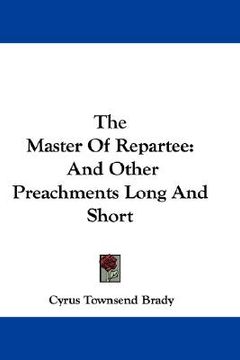 portada the master of repartee: and other preachments long and short (en Inglés)