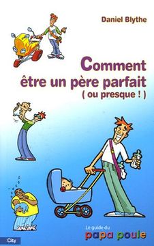 portada Comment Être un Père Parfait (ou Presque)