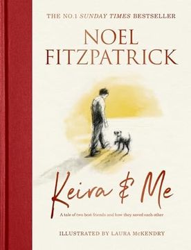 portada Keira & me: A Tale of two Best Friends and how They Saved Each Other, From the Bestselling Supervet