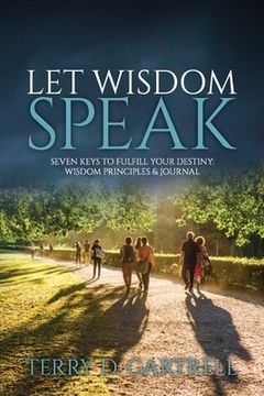 portada Let Wisdom Speak: Seven Keys to Fulfill Your Destiny (en Inglés)