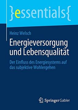 portada Energieversorgung und Lebensqualität: Der Einfluss des Energiesystems auf das Subjektive Wohlergehen (Essentials) (in German)