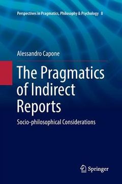 portada The Pragmatics of Indirect Reports: Socio-Philosophical Considerations (in English)